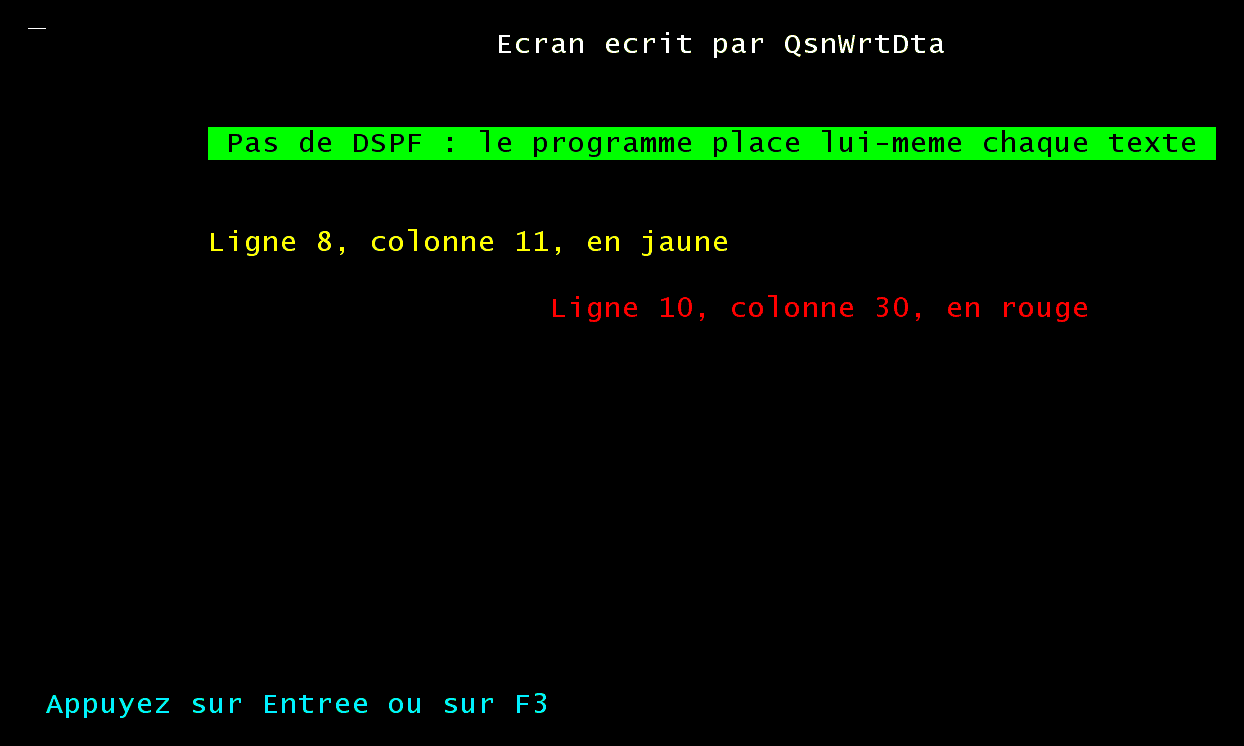 Écran 5250 écrit par ECRANF : titre blanc Ecran ecrit par QsnWrtDta en ligne 2, bandeau vert en vidéo inverse en ligne 5, texte jaune en ligne 8 colonne 11, texte rouge en ligne 10 colonne 30, invite turquoise en ligne 22