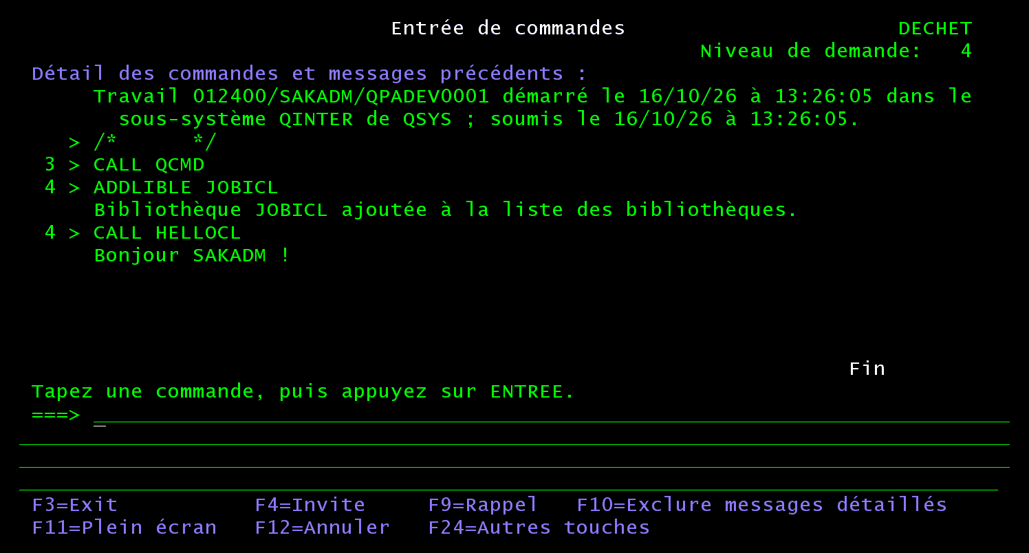 Écran Entrée de commandes : après CALL HELLOCL, le message Bonjour SAKADM !