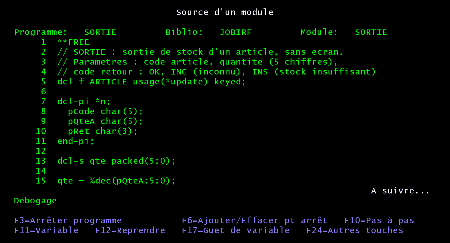 Écran Source d'un module de STRDBG : le source full free de SORTIE, lignes 1 à 15, de **FREE à qte = %dec(pQteA:5:0);
