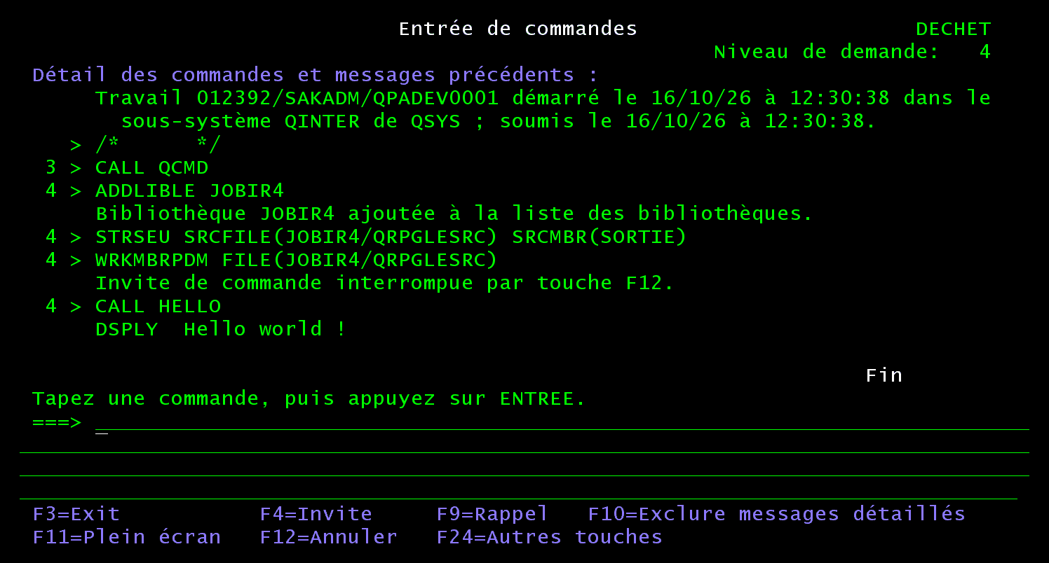 Écran Entrée de commandes : après CALL HELLO, le message DSPLY Hello world ! apparaît dans l'historique