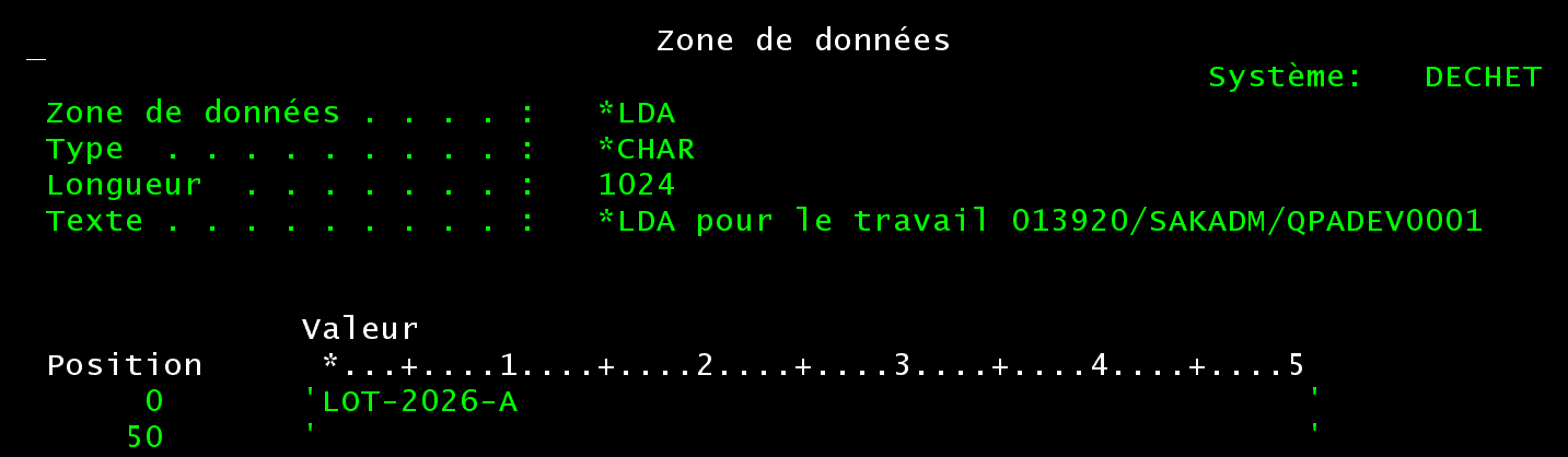 Haut de l'écran DSPDTAARA *LDA du travail interactif : *CHAR de longueur 1024, valeur LOT-2026-A