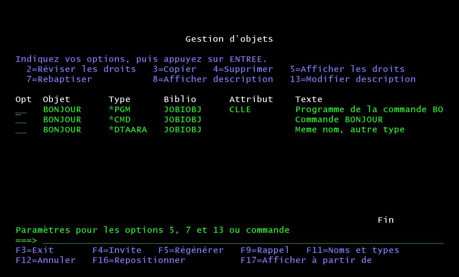 Écran 5250 Gestion d'objets : trois objets BONJOUR dans la bibliothèque JOBIOBJ, de types *PGM, *CMD et *DTAARA