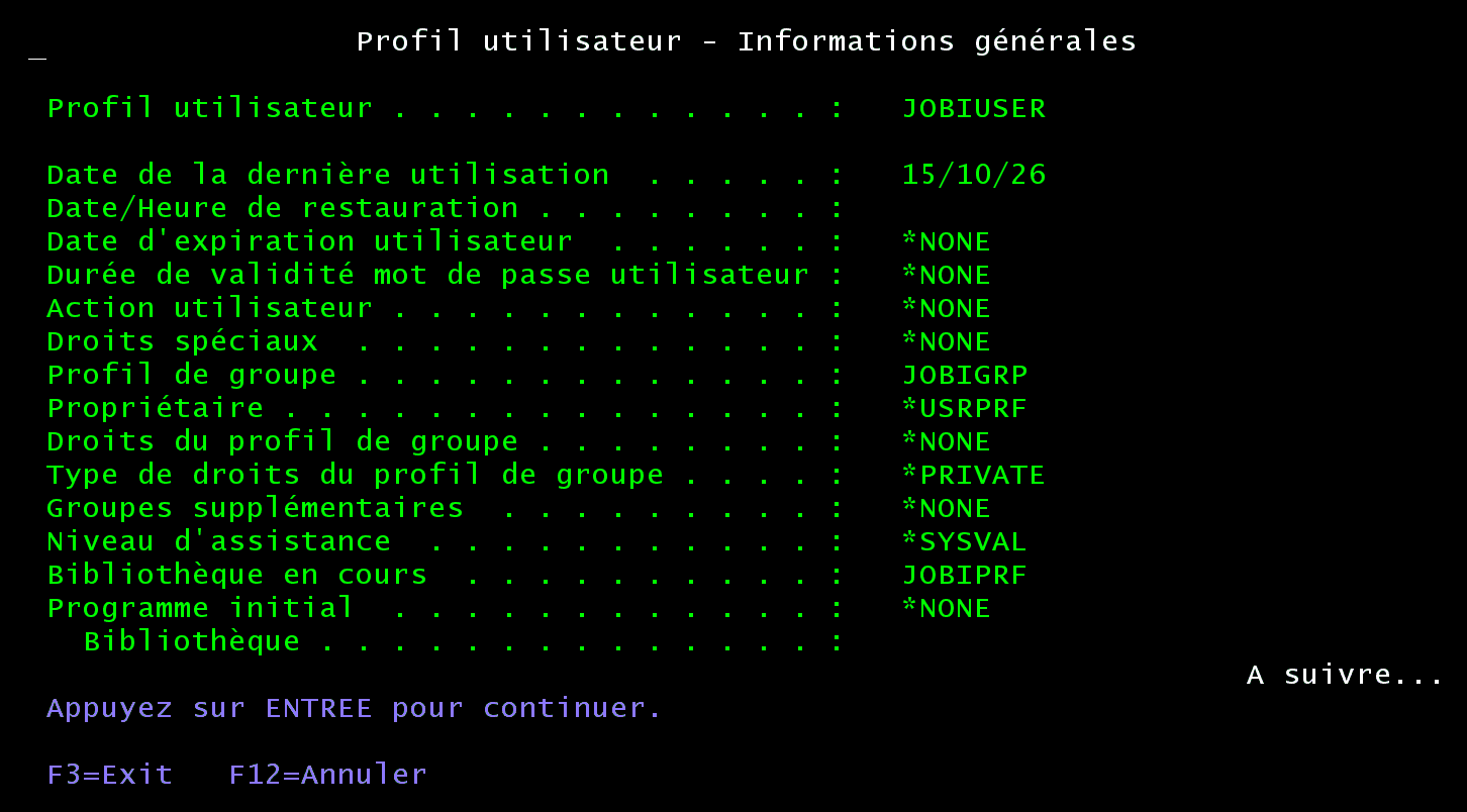 Écran 5250 Profil utilisateur JOBIUSER, page 2 : droits spéciaux *NONE, profil de groupe JOBIGRP, bibliothèque en cours JOBIPRF, programme initial *NONE