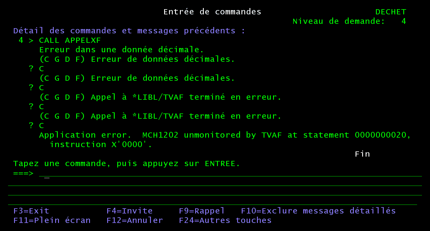 Écran Entrée de commandes après CALL APPELXF : Erreur dans une donnée décimale, deux fois Erreur de données décimales et Appel à *LIBL/TVAF terminé en erreur, réponses C, puis MCH1202 unmonitored by TVAF at statement 0000000020