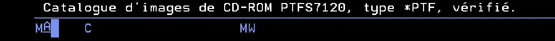 Message : Catalogue d'images de CD-ROM PTFS7120, type *PTF, vérifié