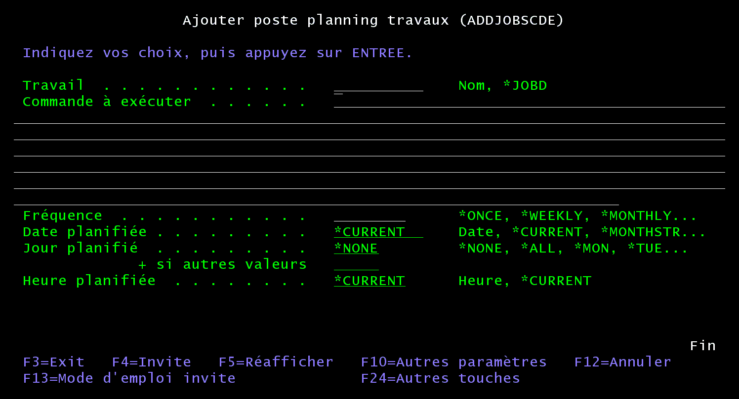 Écran 5250 Ajouter poste planning travaux (ADDJOBSCDE) : travail, commande à exécuter, fréquence, date planifiée *CURRENT, jour planifié *NONE, heure planifiée *CURRENT