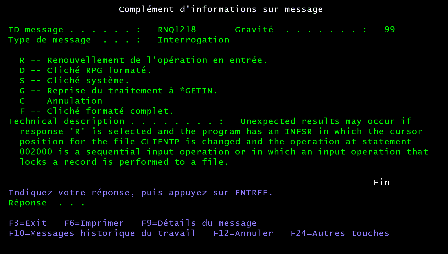 Écran 5250 suite du message RNQ1218 : réponses possibles R renouvellement de l'opération, D cliché RPG, S cliché système, G reprise à *GETIN, C annulation, F cliché complet