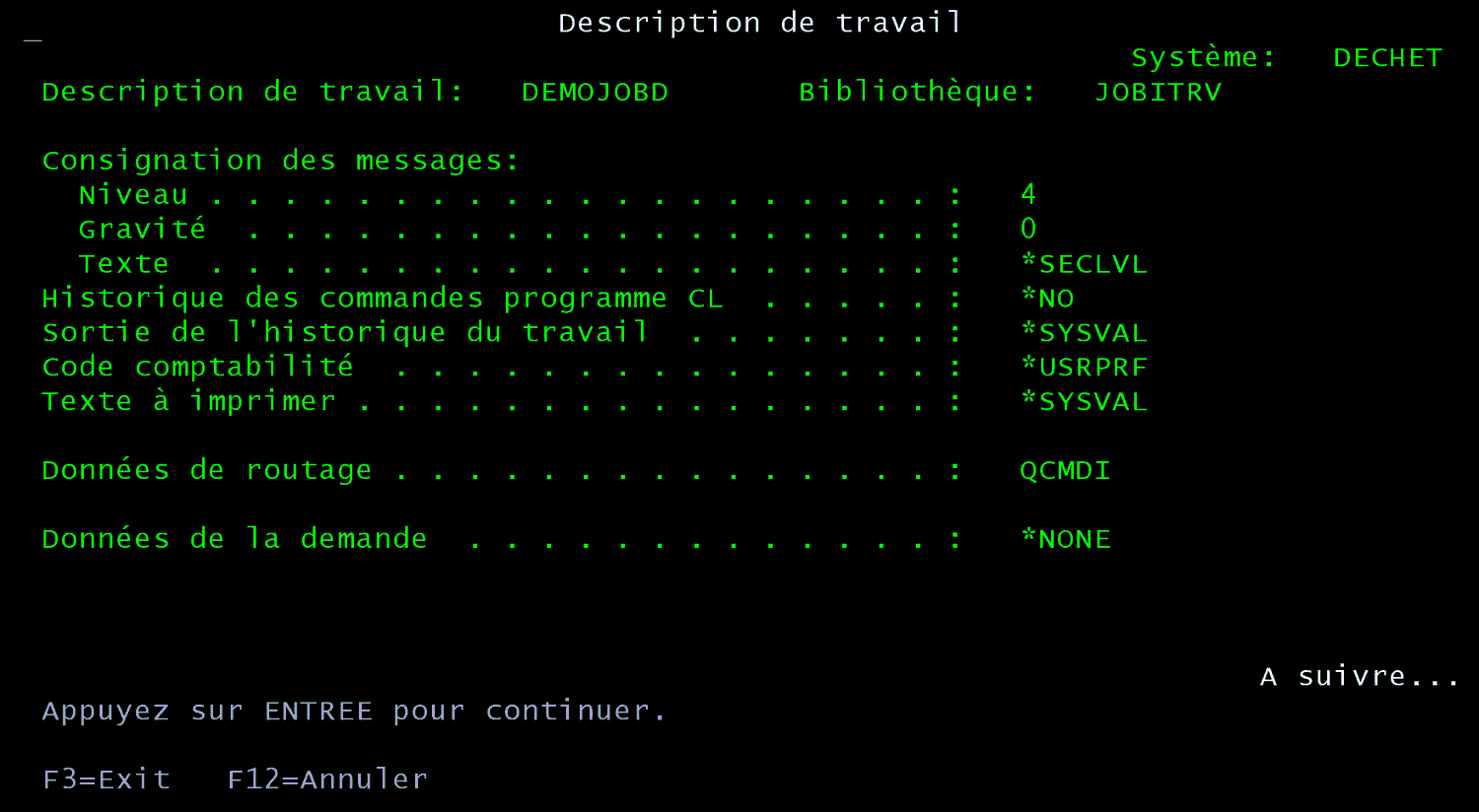 Écran 5250 Description de travail DEMOJOBD, deuxième page : consignation des messages niveau 4 gravité 0 *SECLVL, données de routage QCMDI