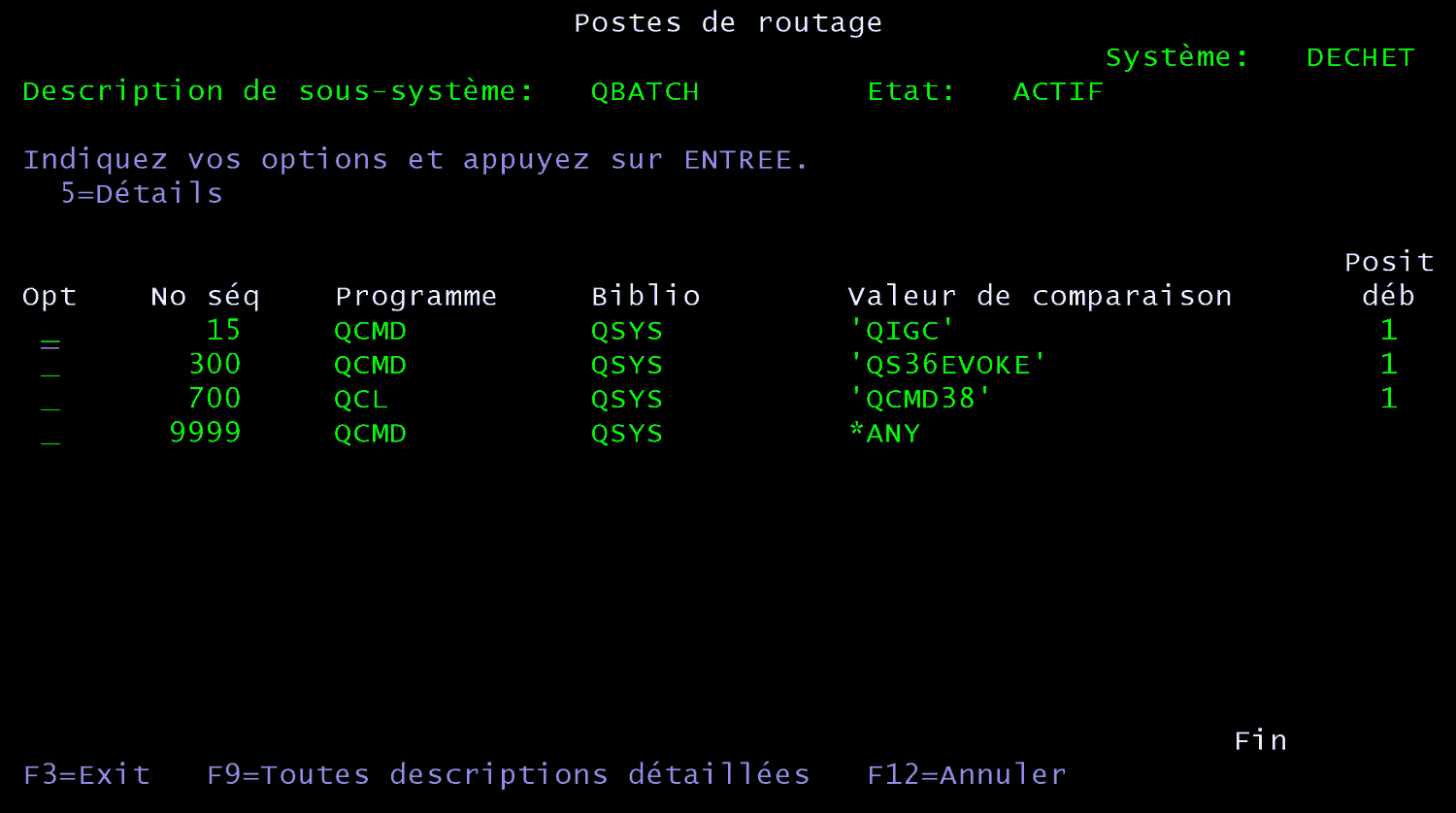 Écran 5250 Postes de routage de QBATCH : séquences 15 QIGC, 300 QS36EVOKE, 700 QCMD38 et 9999 *ANY